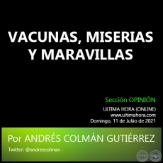 VACUNAS, MISERIAS Y MARAVILLAS - Por ANDRÉS COLMÁN GUTIÉRREZ - Domingo, 11 de Juliio de 2021